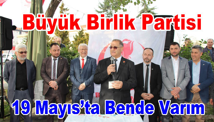 BBP 19 Mayıs’ta Bende Varım Dedi