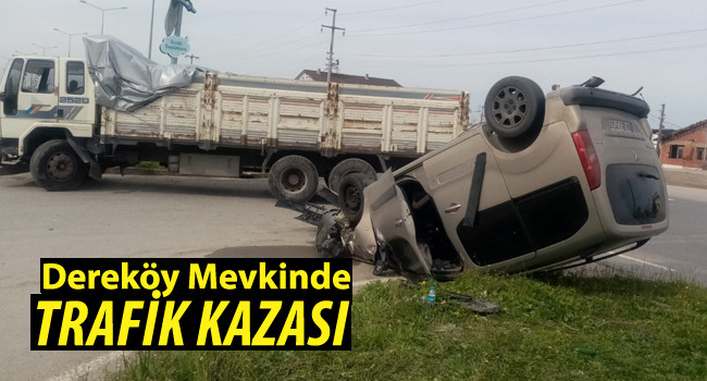 Dereköy Mevkinde trafik kazası