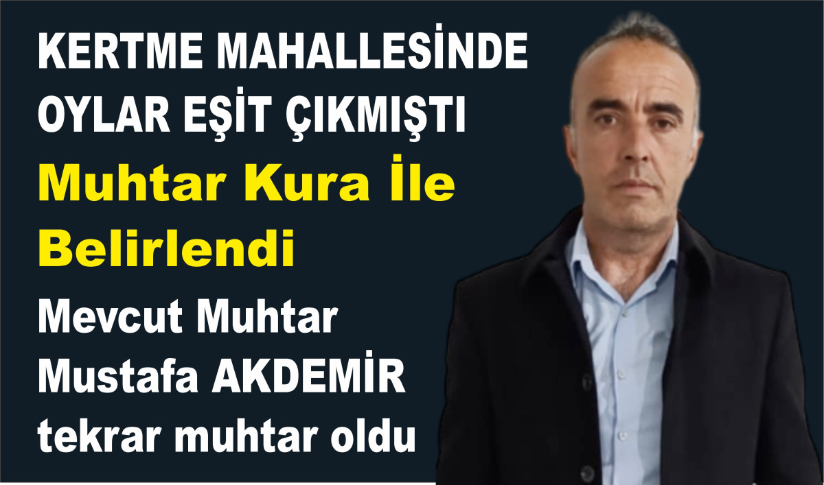 Kura Sonucu Muhtarlığı Mevcut Muhtar Mustafa Akdemir Kazandı