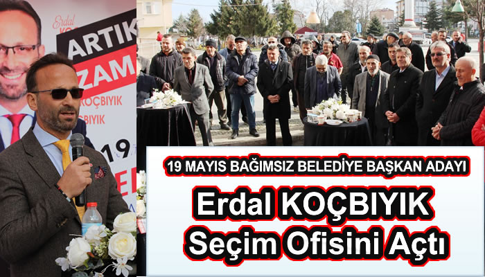 Erdal Koçbıyık Seçim Ofisini Açtı