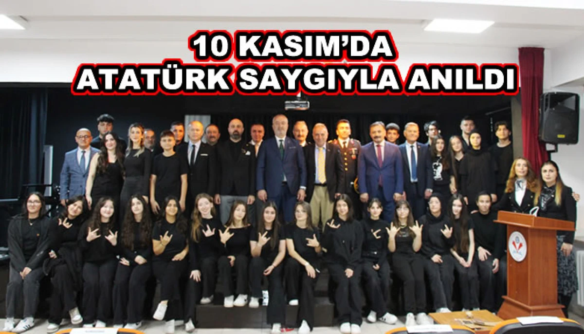 10 KASIM’DA ATATÜRK SAYGIYLA ANILDI
