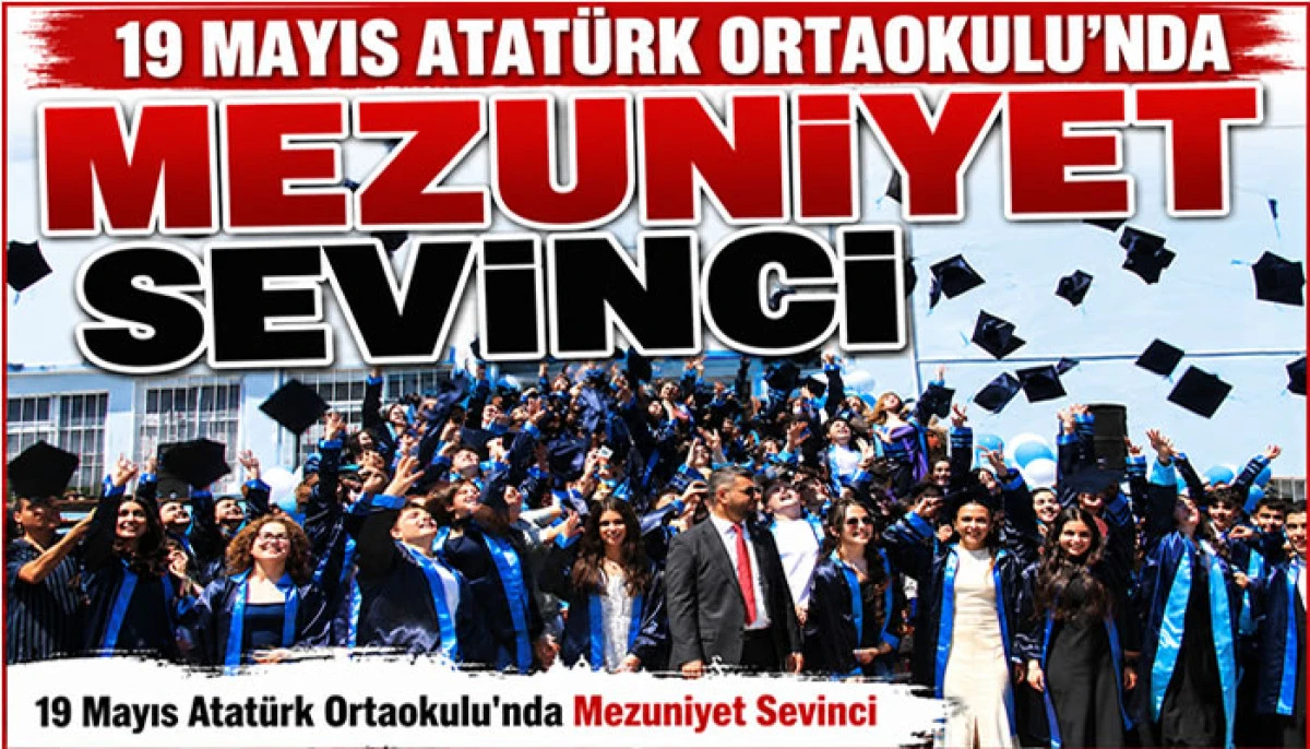 19 Mayıs Atat&uuml;rk Ortaokulu'nda Mezuniyet Sevinci