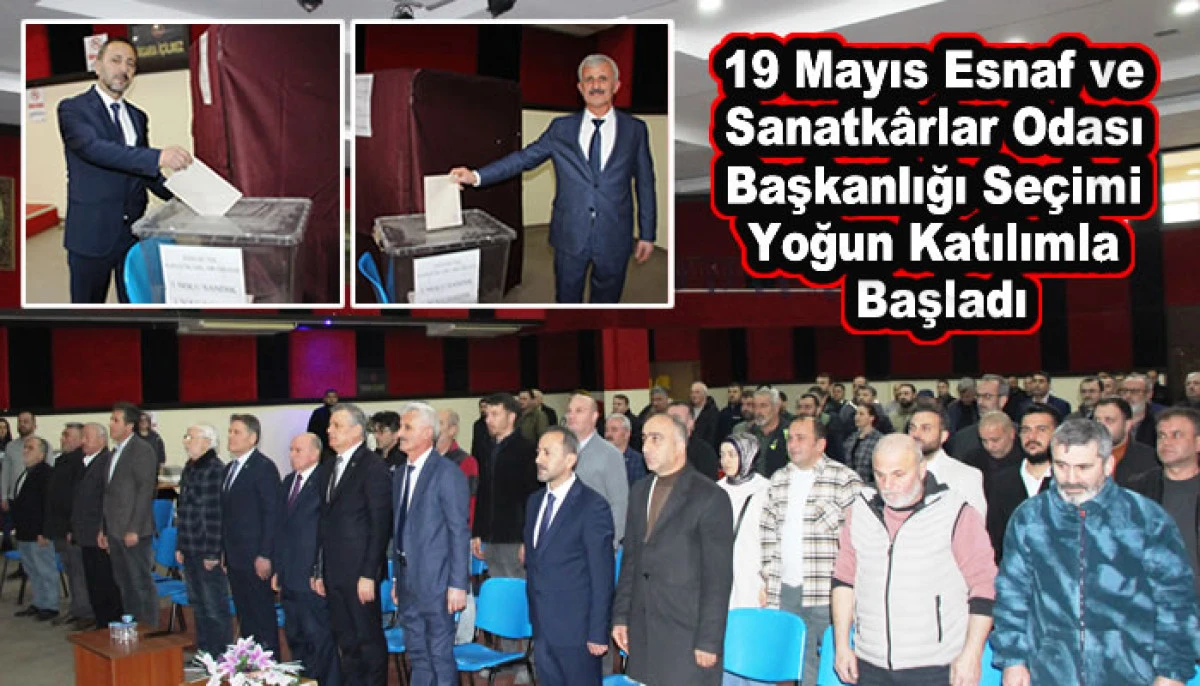 19 Mayıs Esnaf ve Sanatk&acirc;rlar Odası Başkanlığı Se&ccedil;imi Yoğun Katılımla Başladı