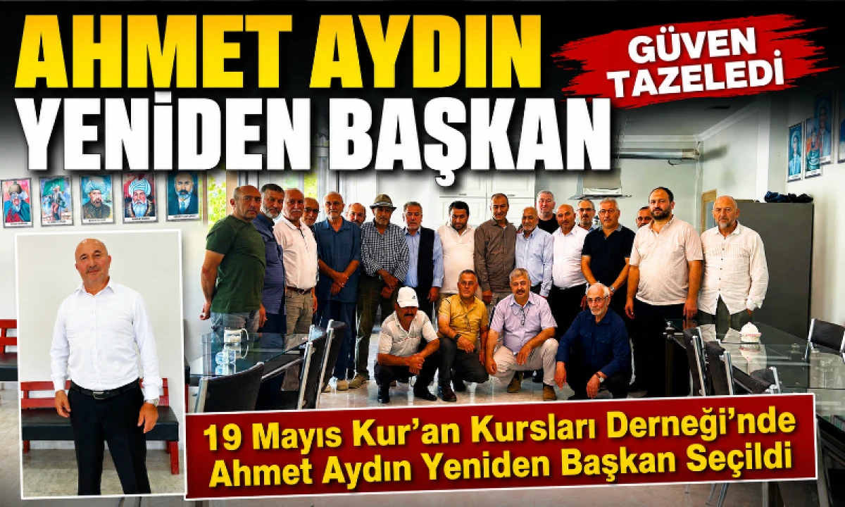 19 Mayıs Kur&rsquo;an Kursları Yaptırma ve Yaşatma Derneği&rsquo;nde G&uuml;ven Tazeledi