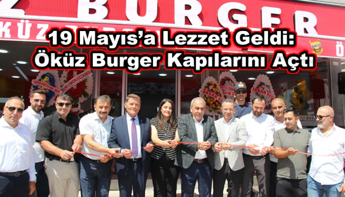 19 Mayıs’a Lezzet Geldi: Öküz Burger Kapılarını Açtı