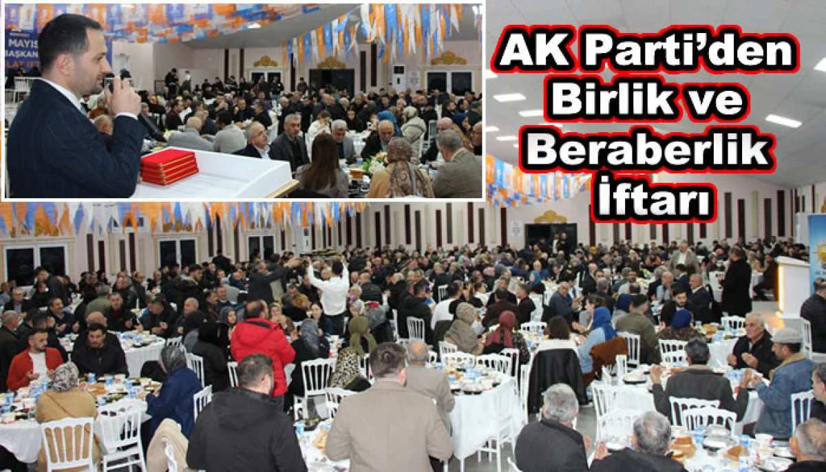19 Mayıs&rsquo;ta AK Parti&rsquo;den Birlik ve Beraberlik İftarı