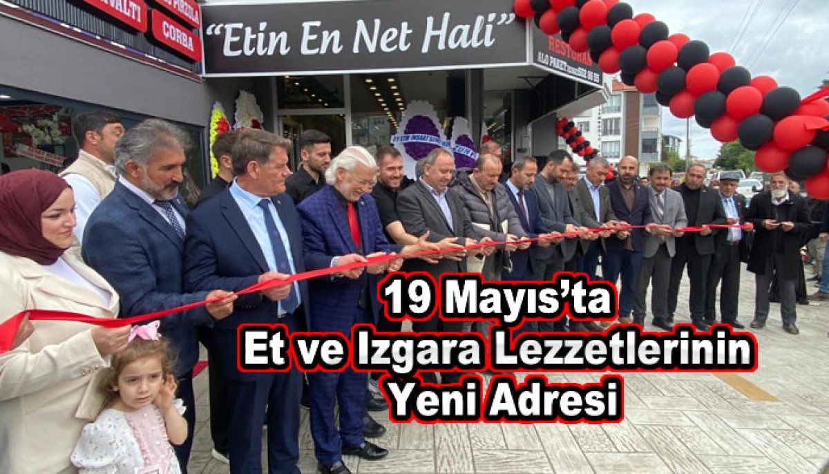 19 Mayıs&rsquo;ta Et ve Izgara Lezzetlerinin Yeni Adresi