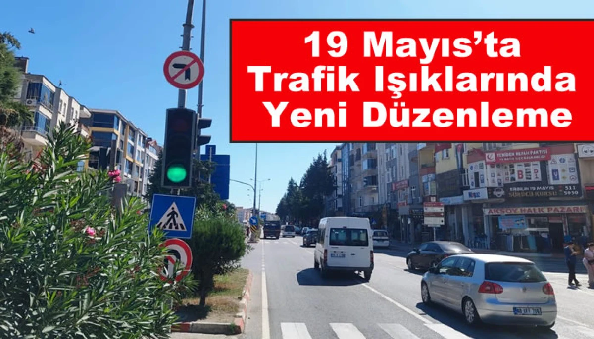 19 Mayıs’ta Trafik Işıklarında Yeni Düzenleme