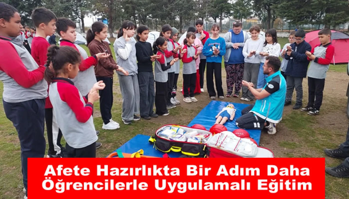 Afete Hazırlıkta Bir Adım Daha: Öğrencilerle Uygulamalı Eğitim
