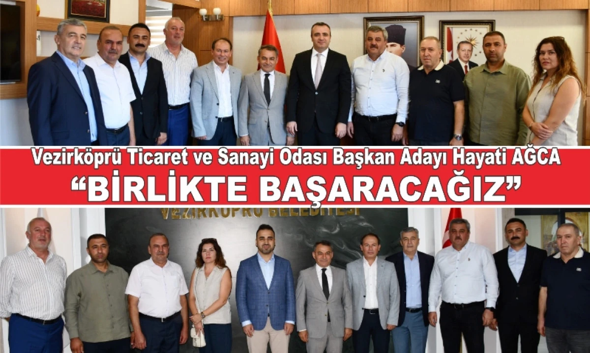 Ağca&rsquo;dan Vezirk&ouml;pr&uuml; İ&ccedil;in G&uuml;&ccedil;l&uuml; Mesaj:&ldquo;Birlikte Başaracağız&rdquo;