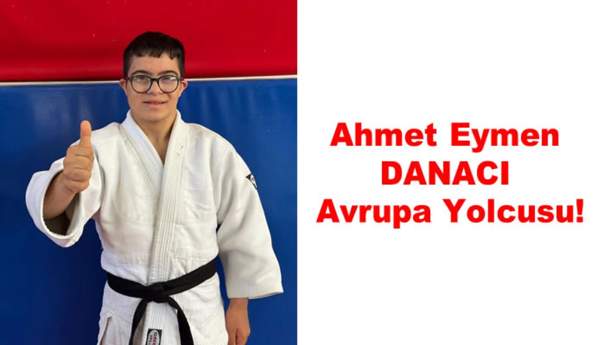 Ahmet Eymen Danacı Avrupa Yolcusu!