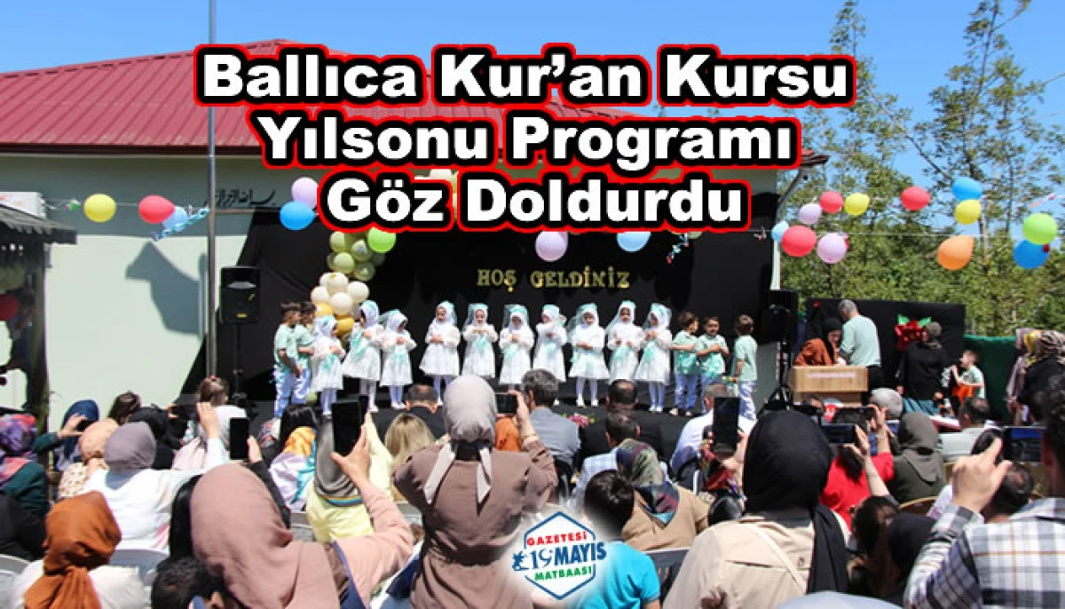 Ballıca Kur’an Kursu Yılsonu Programı Göz Doldurdu