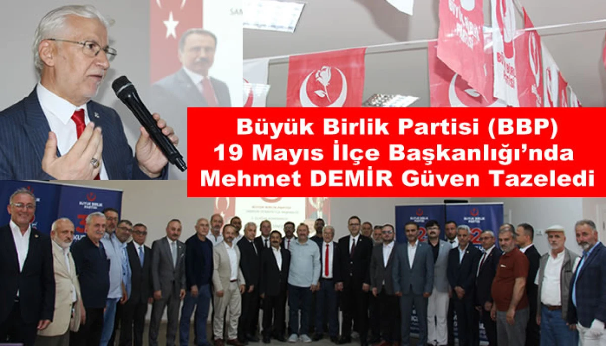 BBP 19 Mayıs İlçe Başkanlığı’nda Mehmet Demir Güven Tazeledi