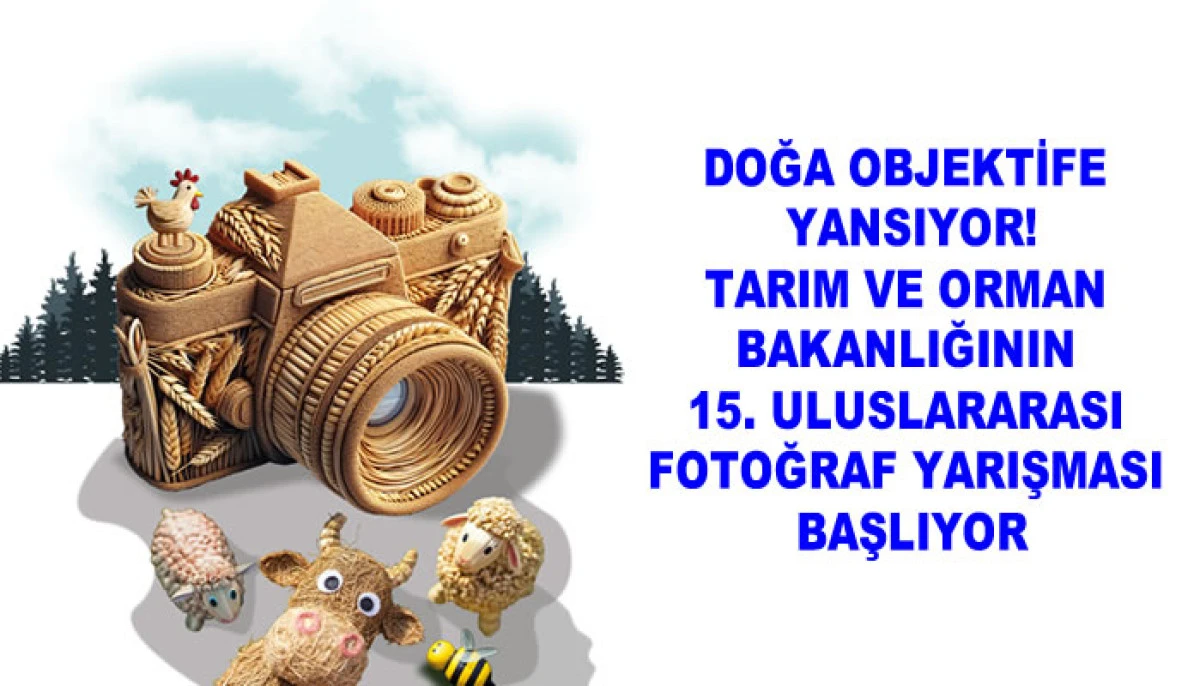DOĞA OBJEKTİFE YANSIYOR! TARIM VE ORMAN BAKANLIĞININ 15. ULUSLARARASI FOTOĞRAF YARIŞMASI BAŞLIYOR