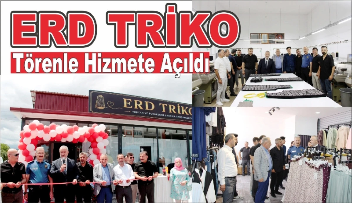 ERD Triko 19 Mayıs'ta D&uuml;zenlenen T&ouml;renle Hizmete A&ccedil;ıldı