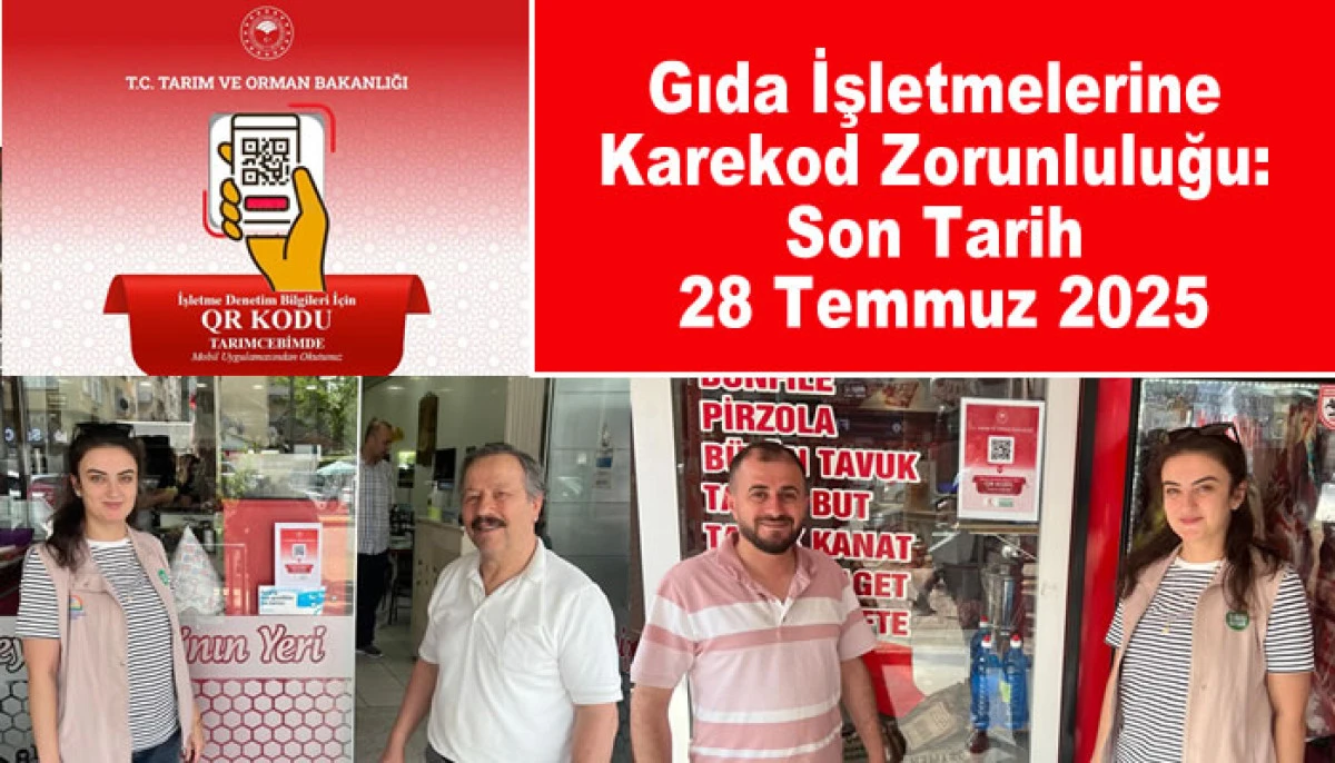 Gıda İşletmelerine Karekod Zorunluluğu: Son Tarih 28 Temmuz 2025