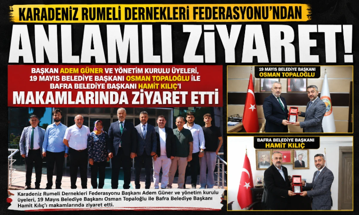 Karadeniz Rumeli Dernekleri Federasyonu&rsquo;ndan Anlamlı Ziyaret