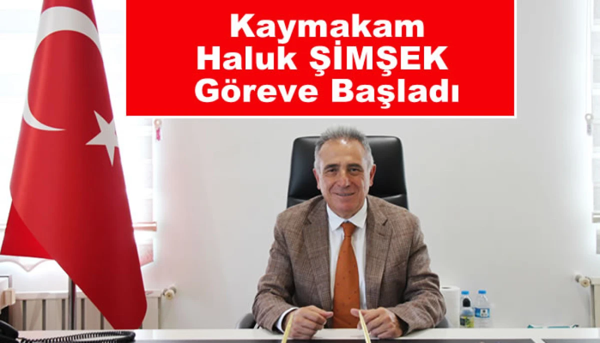 Kaymakam Haluk Şimşek Göreve Başladı