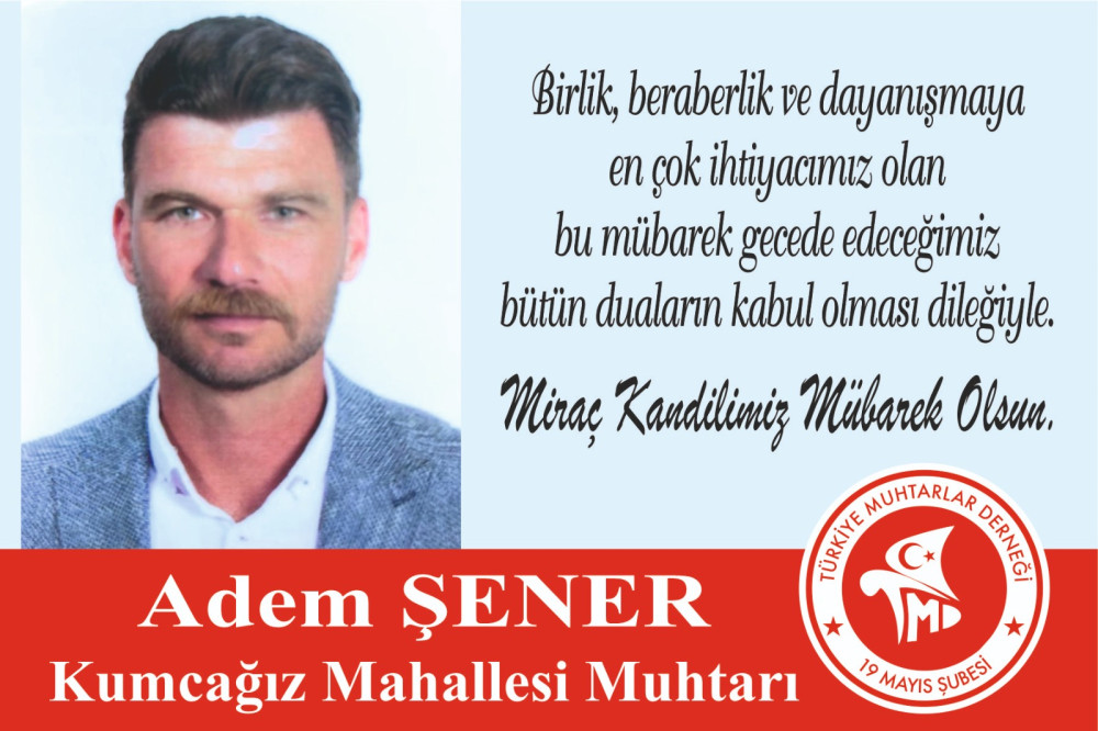 Kumcağız Mahallesi Muhtarı Adem Şener