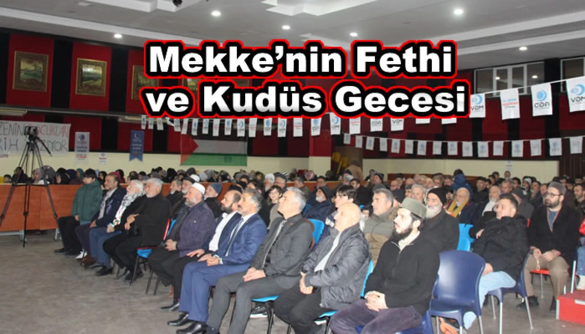 Mekke&rsquo;nin Fethi ve Kud&uuml;s Gecesi