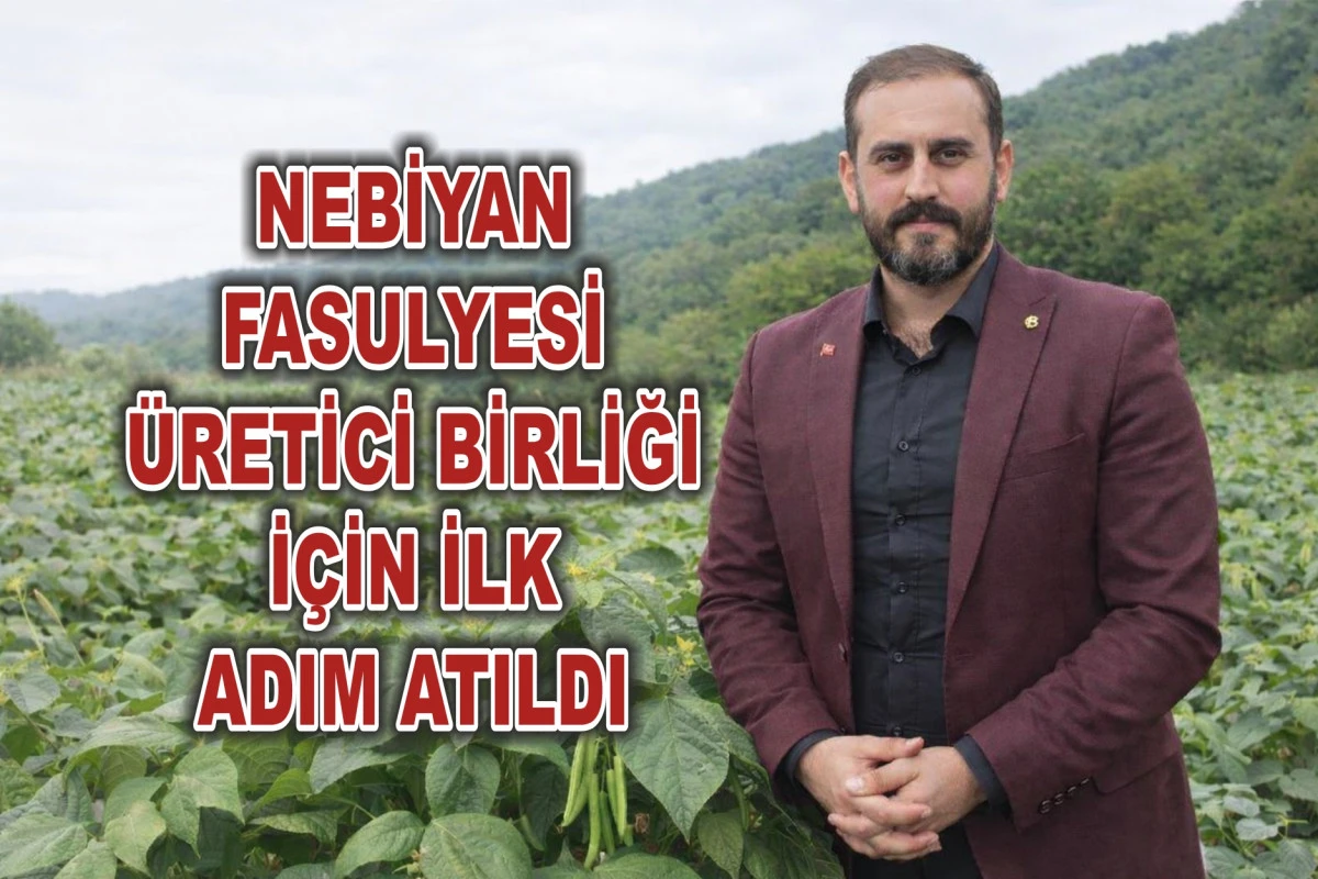 NEBİYAN FASULYESİ &Uuml;RETİCİ BİRLİĞİ İ&Ccedil;İN İLK ADIM ATILDI