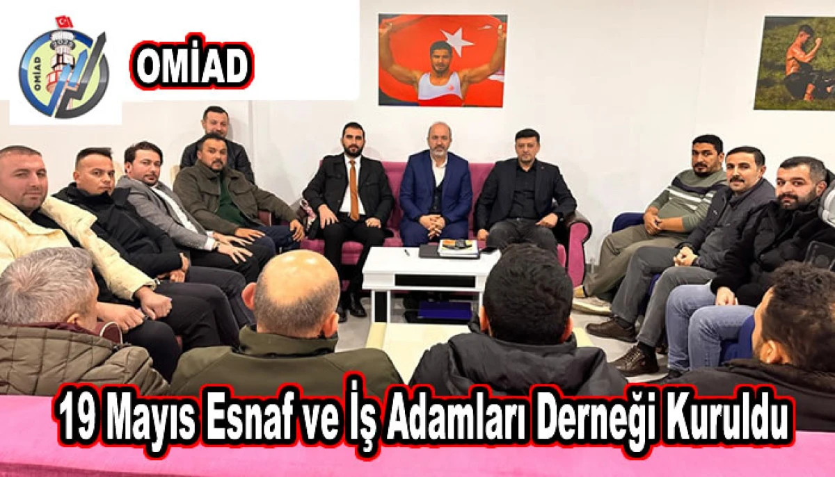 OMİAD (19 Mayıs Esnaf ve İş Adamları Derneği) Kuruldu