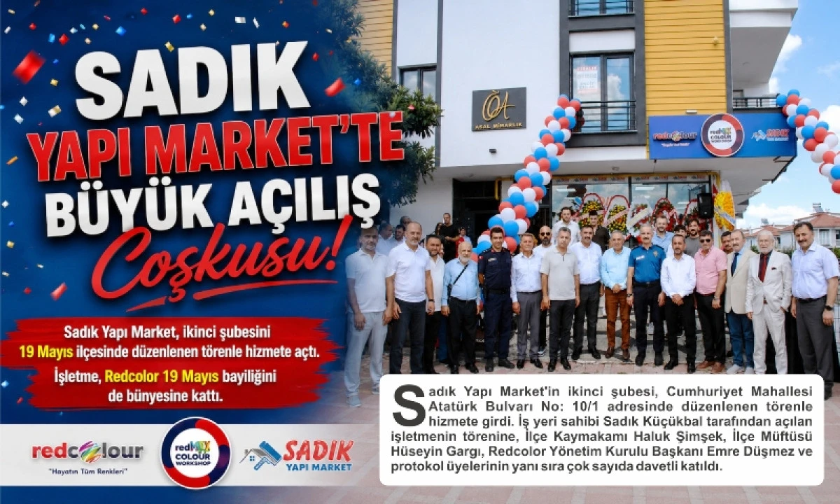 Sadık Yapı Market&rsquo;te B&uuml;y&uuml;k A&ccedil;ılış Coşkusu