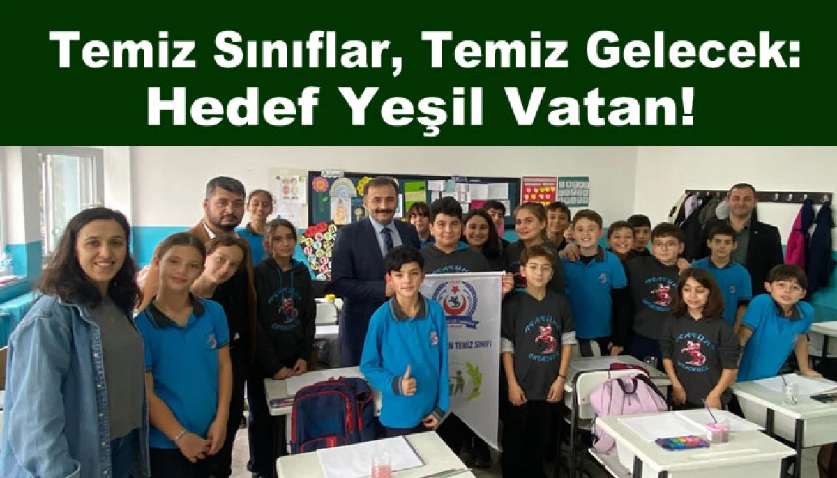 Temiz Sınıflar, Temiz Gelecek: Hedef Yeşil Vatan!