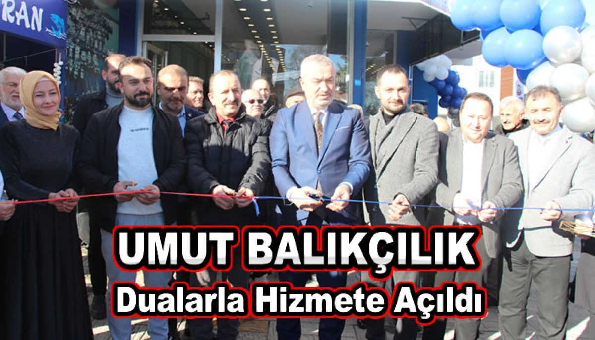 Umut Balık&ccedil;ılık 19 Mayıs İl&ccedil;esinde Hizmete A&ccedil;ıldı