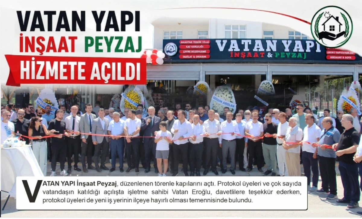 VATAN YAPI İNŞAAT PEYZAJ HİZMETE A&Ccedil;ILDI
