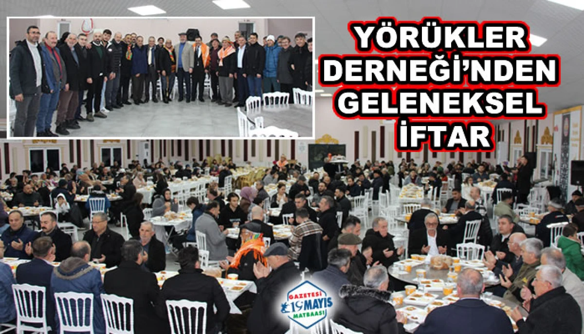 Y&Ouml;R&Uuml;KLER DERNEĞİ&rsquo;NDEN GELENEKSEL İFTAR
